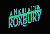 A Night At The Roxbury